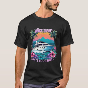 T-shirt Vacances d'été Tout ce qui flotte votre bateau Fam