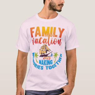 T-shirt Vacances en famille 2023 Voyage amusant Faire des