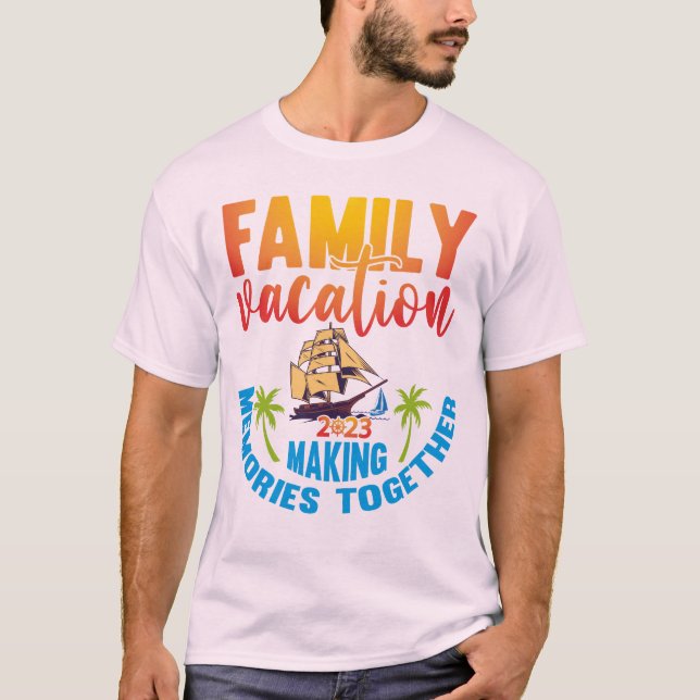 T-shirt Vacances en famille 2023 Voyage amusant Faire des  (Devant)