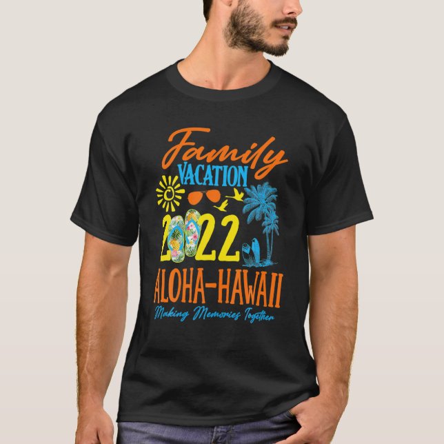 T-shirt Vacances en famille Aloha Hawaii 2022 Faire des so (Devant)