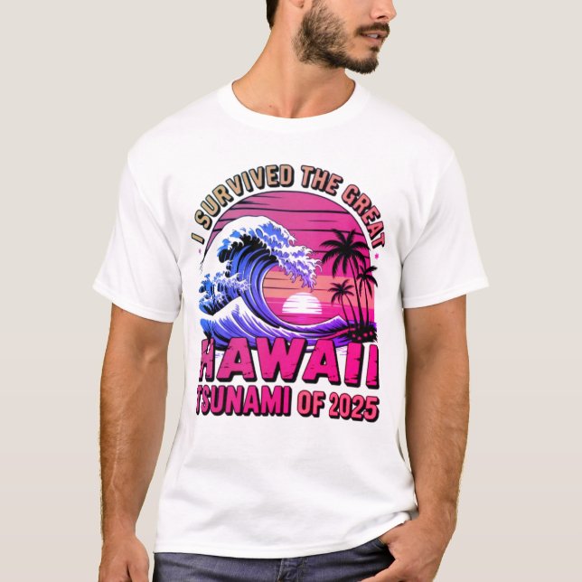 T-shirt Vacances Hawaïennes amusantes J'ai survécu au tsun (Devant)