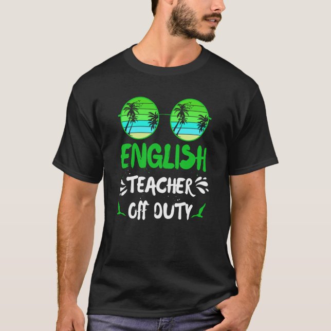 T-shirt Vacation English teacher off duty English teacher (Devant)