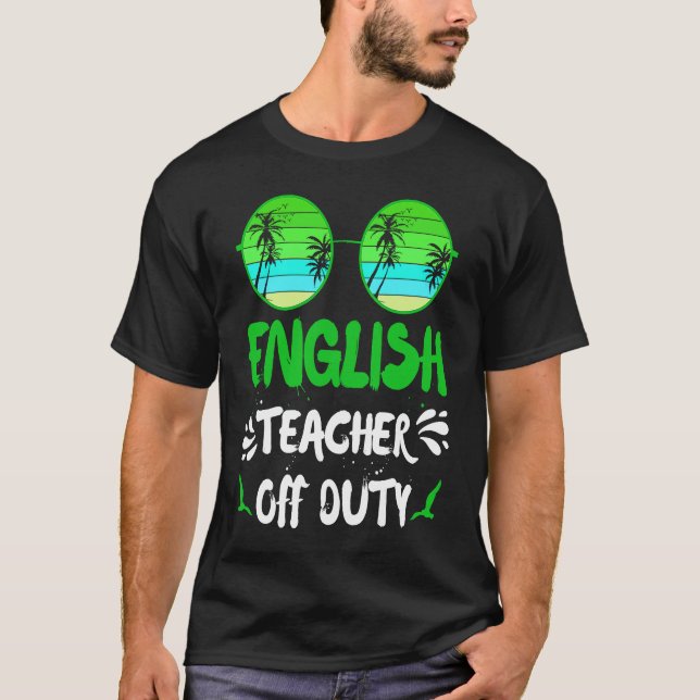 T-shirt Vacation English teacher off duty English teacher (Devant)