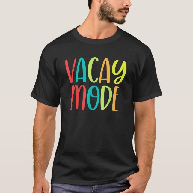 T-shirt Vacay Mode  Travel Quote Travel  Adventure (Devant)