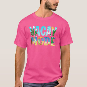 T-shirt Vacay Mode Tropical Cool Beach Summer Vacation Fam