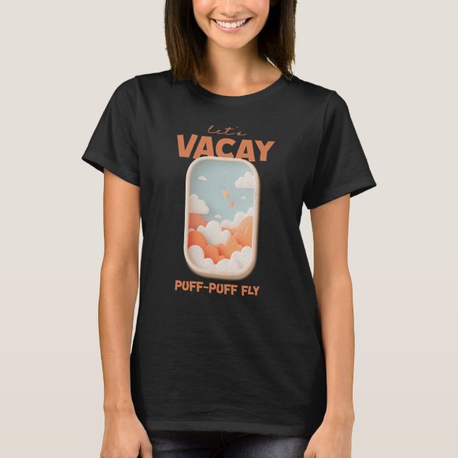 T-shirt Vacay - Puff-Puff Fenêtre Voyage de vol Tee (Devant)