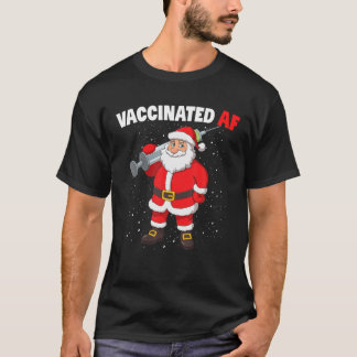 T-shirt Vaccinated AF Santa Claus With Syringe Christmas