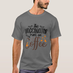 T-shirt Vaccinateur Fonctionne Sur Café - Vaccin Drôle