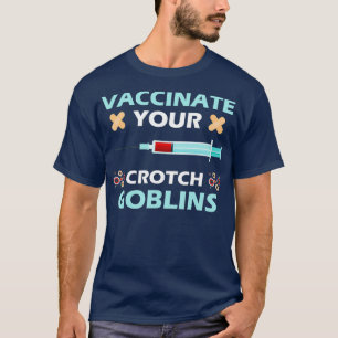 T-shirt Vaccination Pro Vaccinez Vos Goblins De Crotch