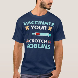 T-shirt Vaccination Pro Vaccinez Vos Goblins De Crotch