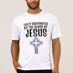 T-shirt VACCINÉ ENTIÈREMENT par le sang de JÉSUS Christian