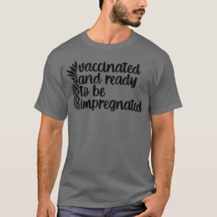 T-shirt Vacciné et prêt à être imprégné