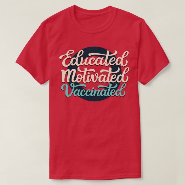 T-shirt Vacciné motivé et instruit (Design devant)