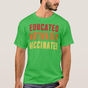 T-shirt Vacciné motivé et instruit