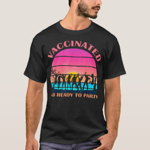 T-shirt Vacciné Prêt À Faire La Fête Pro Vaccination Été V