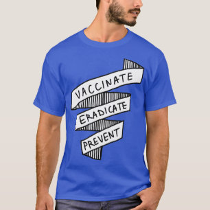 T-shirt Vacciner Éradiquer Prévenir la santé publique 2