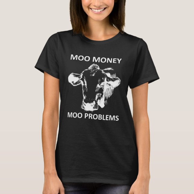 T-shirt Vache à problèmes d'argent de Moo sarcastique (Devant)
