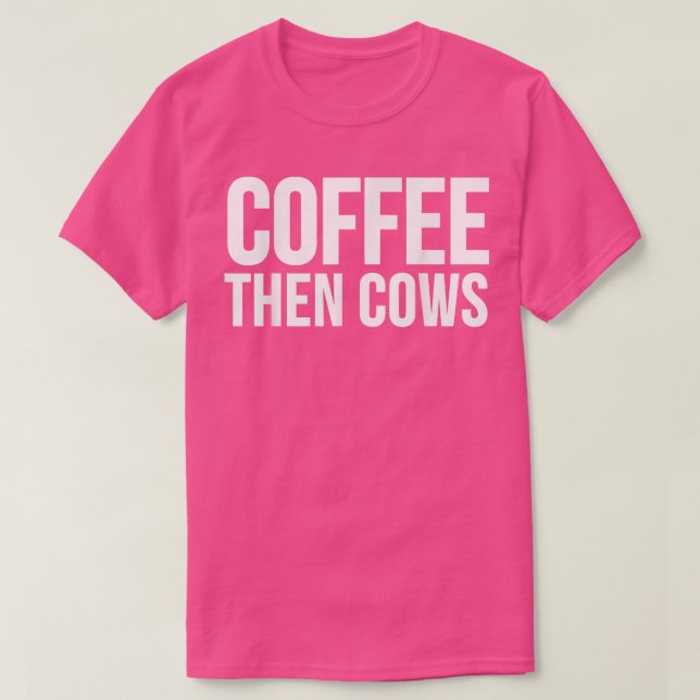 T-shirt Vache Amant Drôle Cadeau Drôle Café Puis Vaches (Design devant)