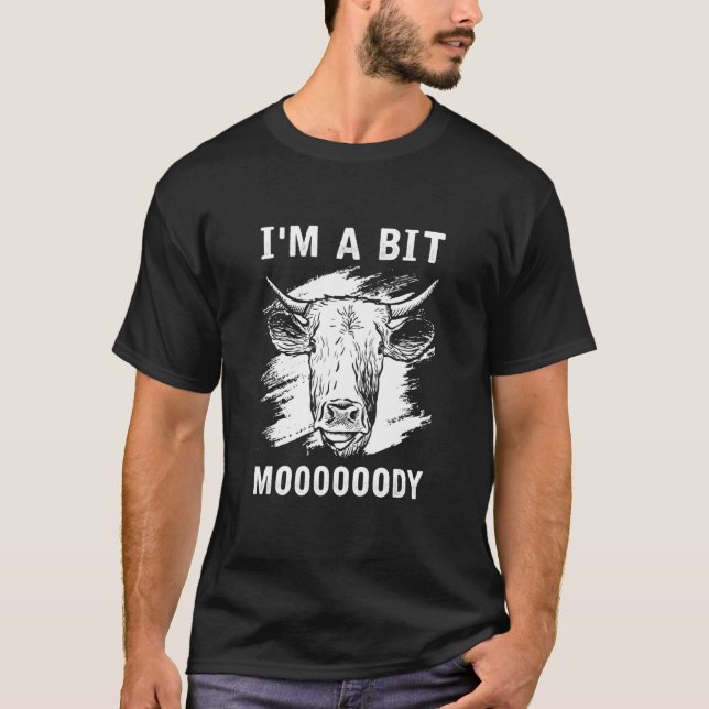 T-shirt Vache Désolé, je suis un peu Moody (Devant)