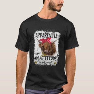 T-shirt Vache Highland Apparemment J'Ai Une Attitude Qui A
