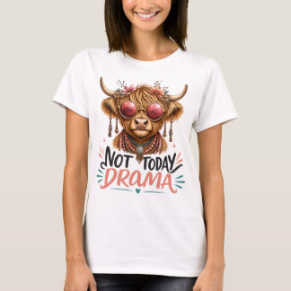 T-shirt Vache Highland drôle Pas aujourd'hui Drame