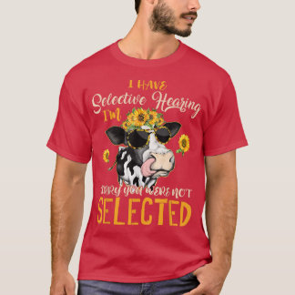 T-shirt Vache J'Ai L'Audition Sélective Funny Vache Farmer