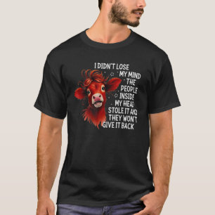 T-shirt Vache Je n'ai pas perdu mon esprit les gens à l'in