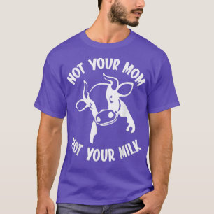 T-shirt Vache laitière Pas votre mère Pas votre lait Végét