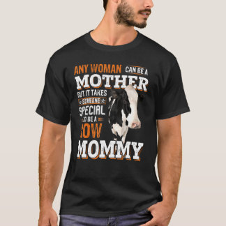 T-shirt Vache Maman N'Importe Quelle Femme Peut Être Mère,
