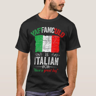 T-shirt Vaffanculo Bonne journée drôle de dicton italien f