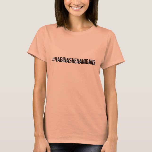 T-shirt #VaginaShenanigans (Devant)