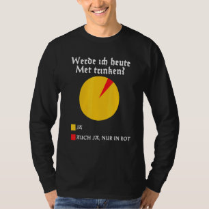T-shirt Vais-Je Boire De La Mead Aujourd'Hui Médiéval Walh