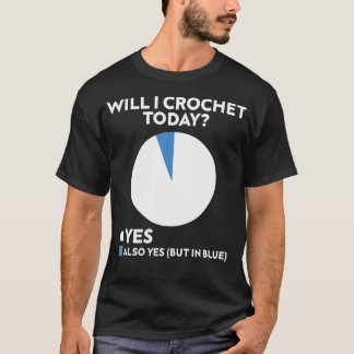 T-shirt Vais-je Crocheter Aujourd'hui Crocheter Amoureux d