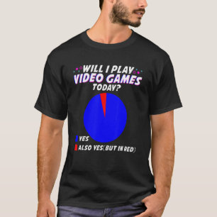 T-shirt Vais-je jouer aux jeux vidéo aujourd'hui Gamer Gam
