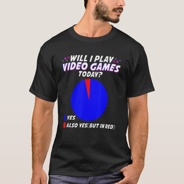 T-shirt Vais-je jouer aux jeux vidéo aujourd'hui Gamer Gam (Devant)