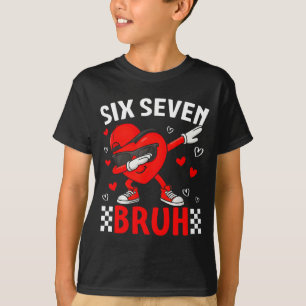 T-shirt Valentine 67 Mème Six Sept Bruh Cœur Dabbing 6 7
