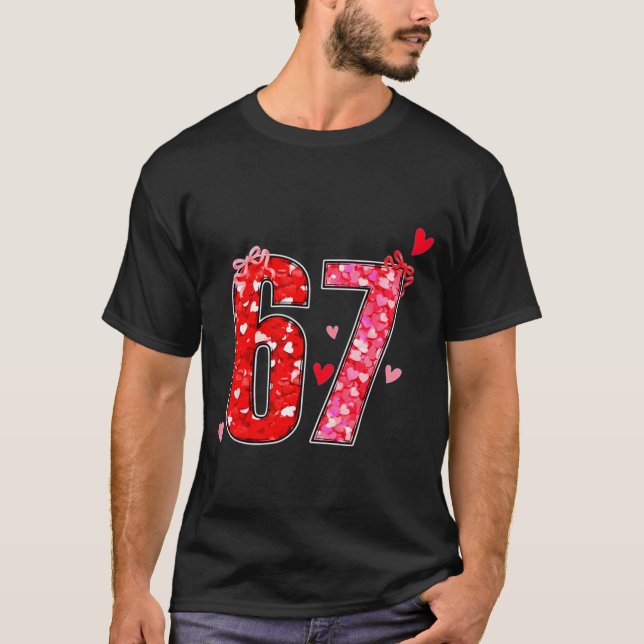 T-shirt Valentine 67 Six Seven Funny Saying Viral Meme  (Devant)