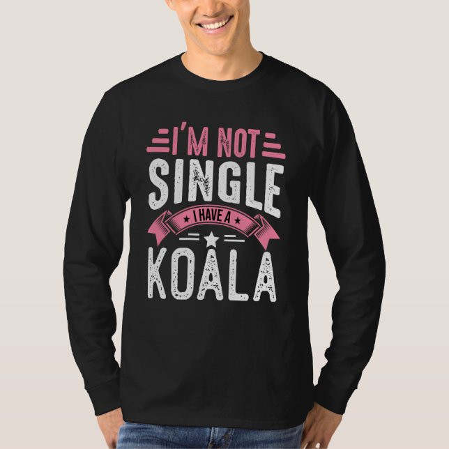 T-shirt Valentine I'm Not Single I Have A Koala Boy Toddle (Devant)