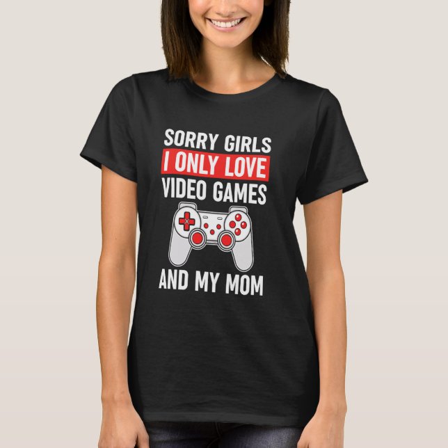 T-shirt Valentines Day-Désolé Filles I Only Love Jeux Vidé (Devant)