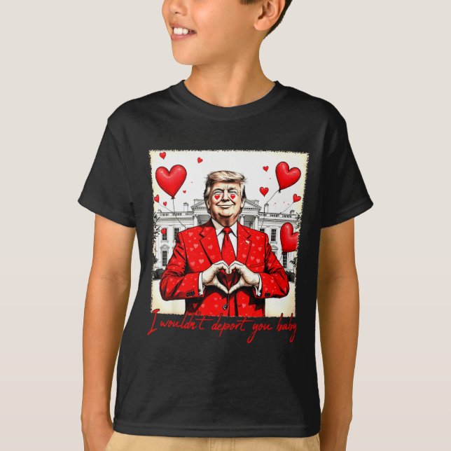 T-shirt Valentine's Day I Wouldn't Dert You Baby Trump  (Devant)