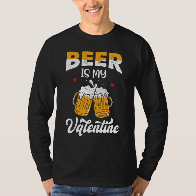 T-shirt Valentine's Day Joke Pun - Beer Is My Valentine_1 (Devant)