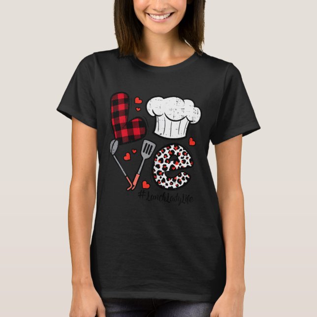 T-shirt Valentines Day Love Lunch Lady Life School Cafeter (Devant)
