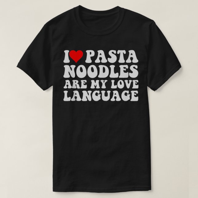 T-shirt Valentines Day Pasta Les nouilles d'amoureux sont  (Design devant)