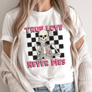 T-shirt Valentine's Day Skeleton, True Love Never Dies