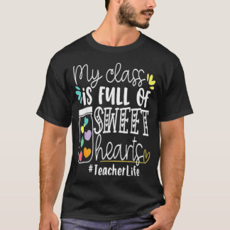 T-shirt Valentines Day Teacher My Class Is Full Of Sweethe