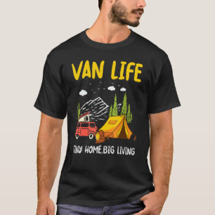 T-shirt Van Life Tiny Home Big Living Outdoor Mountain Cam