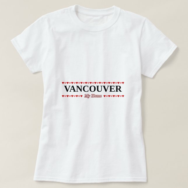 T-shirt VANCOUVER - mon à la maison (coeurs roses et (Design devant)