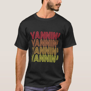 T-shirt Vannin' Vanner Vanning Nation Van Lifestyle
