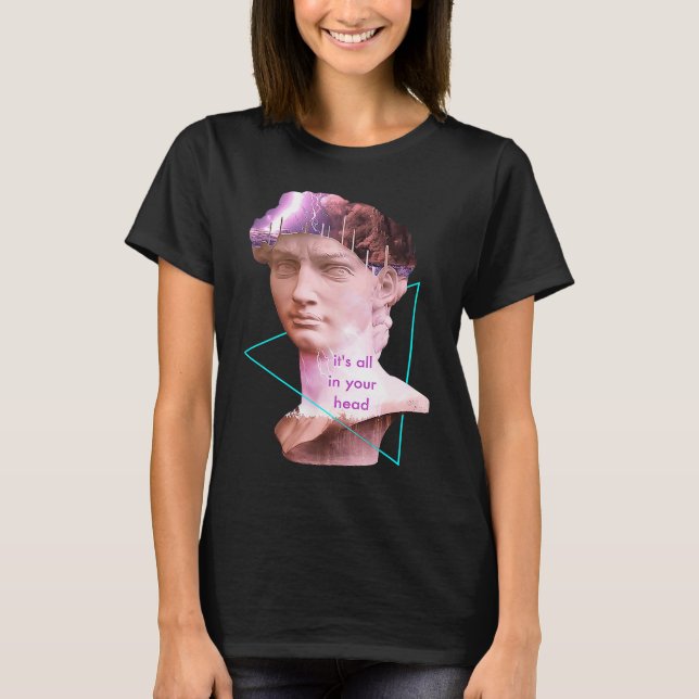 T-shirt Vaporwave David Statue It's All In Your Head Storm (Devant)