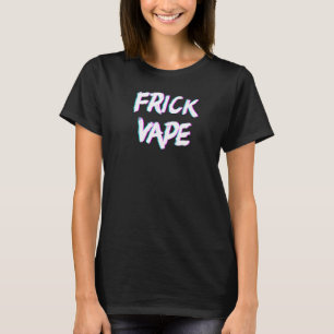 T-shirt Vaporwave Frick Vape Anti Vaporwave Pas Vapeur Vap